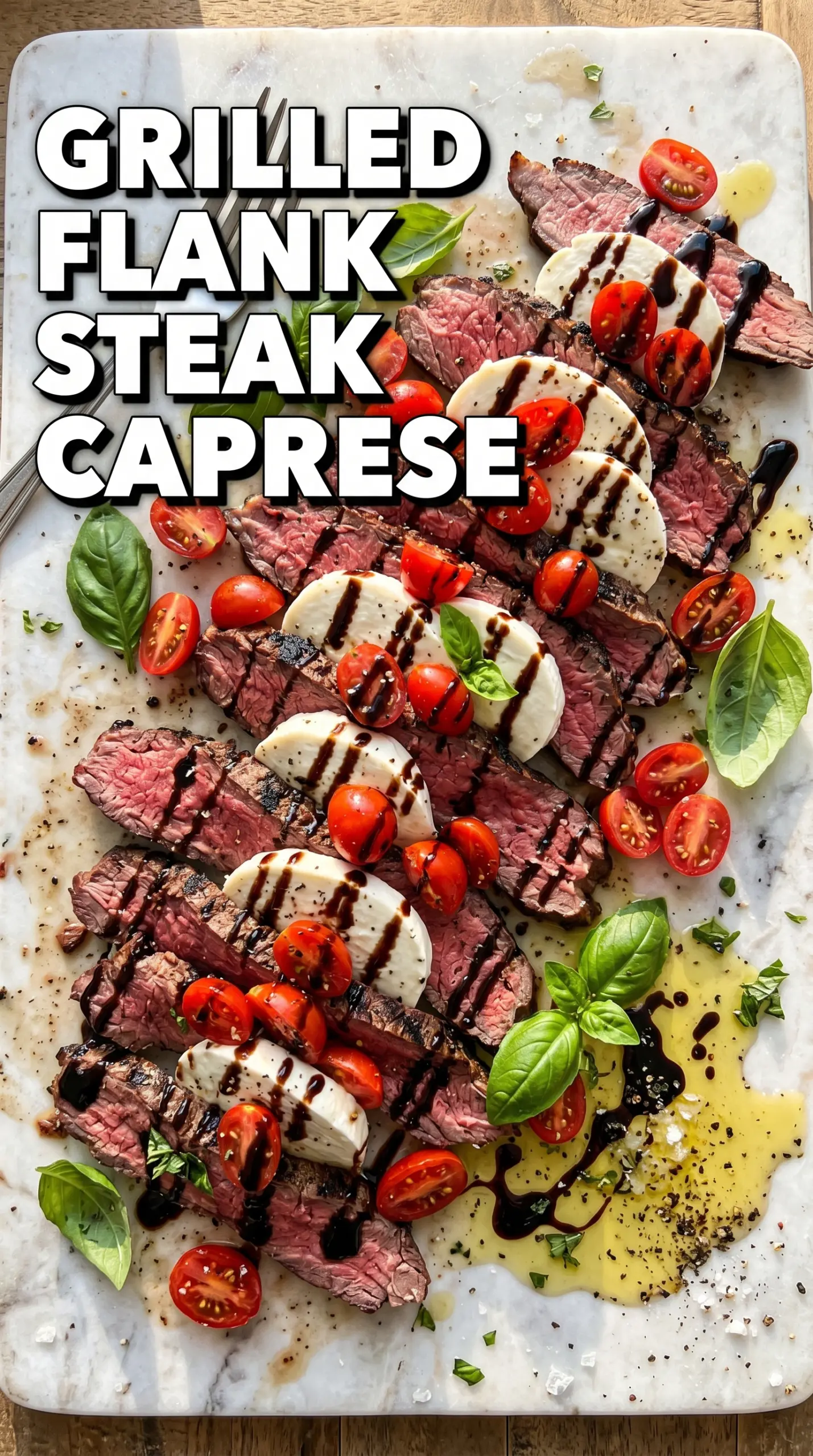 Balsamic Grilled Flank Steak Caprese juicy steak mozzarella tomatoes basil