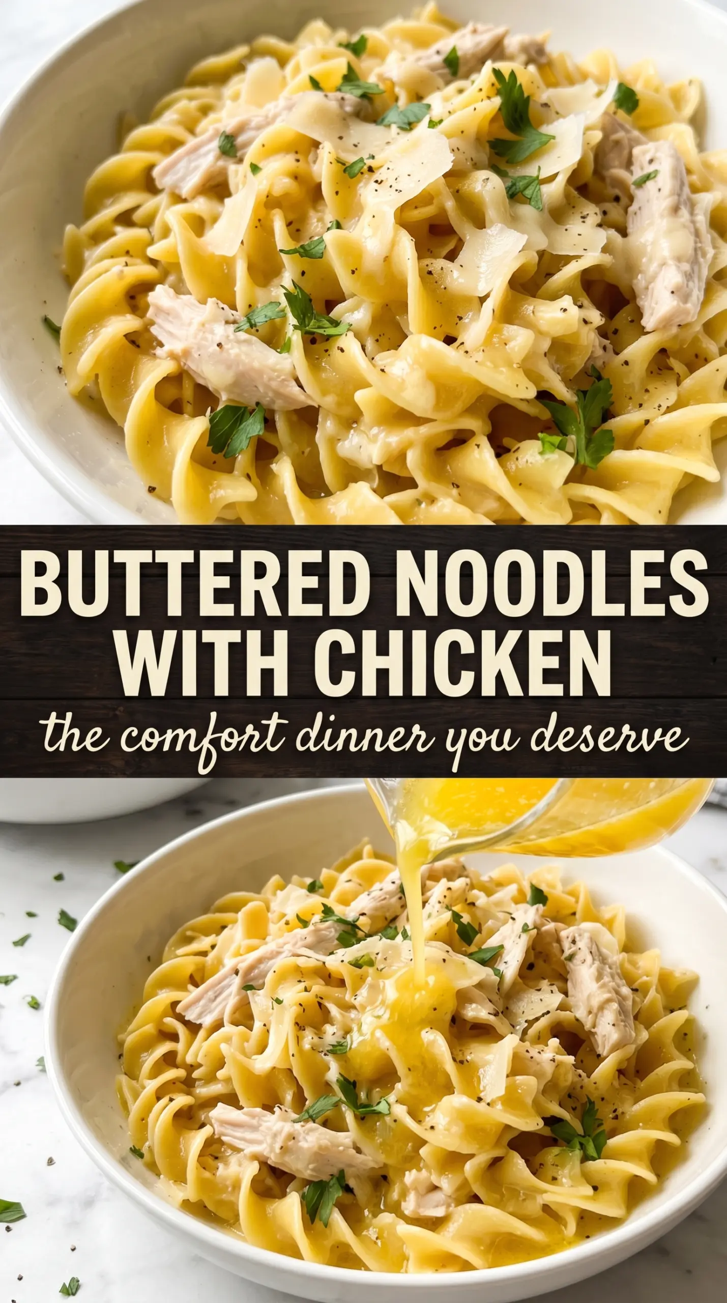 Chicken with Buttered Noodles silky garlic butter chicken pasta